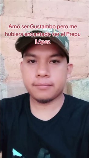 I love being Gustambo, but I would have loved to be Prepu López.