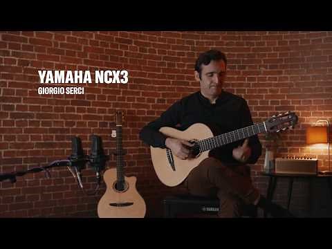 Yamaha NCX3 Electro-Classical Guitar with Giorgio Serci | Yamaha Music London