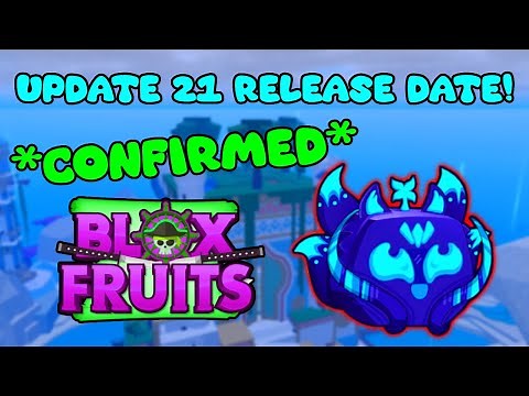 BLOX FRUITS UPDATE 21 OFFICIAL RELEASE DATE IS HERE! (CONFIRMED!)