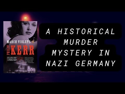 A Murder Mystery Set in Nazi Germany - March Violets, the first Bernie Gunther Mystery.