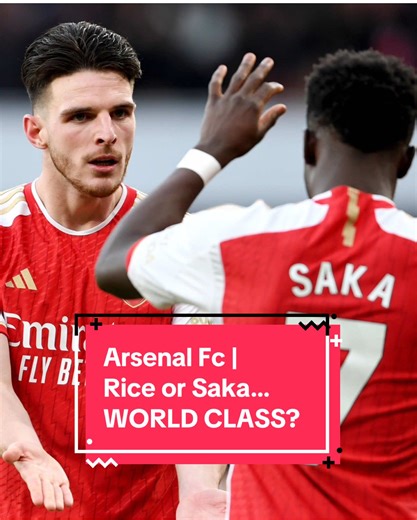 Arsenal Fc | Rice or Saka… WORLD CLASS? Are Bukayo Saka and Declan Rice truly WORLD CLASS footballers or just elite Premier League players in a strong Arsenal system? 🤔⚽ Saka is putting up consistent goals and assists, carrying attacking responsibility every week, facing double teams, delivering in big Premier League and Champions League moments, and still being criticised for not having trophies or ‘world-class numbers’ compared to players at Manchester City or Real Madrid. Declan Rice, meanwh