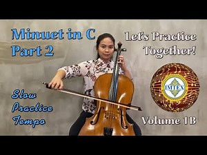 Cello Songs - in slow practice tempo: "Minuet C (Part 2) by Bach", volume 1B