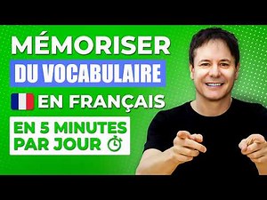 Mémoriser du Vocabulaire en français en 5 minutes par jour | Méthode ultra efficace !