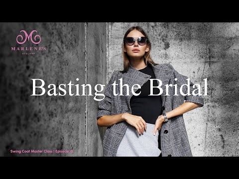 Marlene's Atelier | Basting the Bridal | Tailoring Master Class