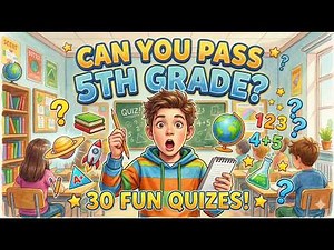 Can You Pass 5th Grade? 🤓 | 30 Fun Quiz Questions to Test Your Knowledge!