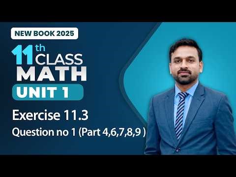 11th Class Math Unit 11 | Exercise 11.3 Question no 1 (Part 4, 6, 7, 8, 9) | Math New Book 2025