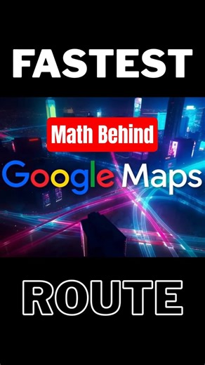 The Math Behind Google Maps 🗺️🤯