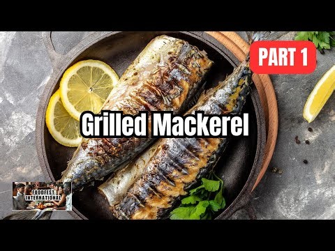 Grilled Mackerel: Flavor-Packed, Healthy Fish You Can Actually Cook | Part 1