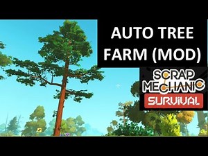 Building a Fully-Automated Tree Farm with the Forestry and Farming Mod in Scrap Mechanic Survival