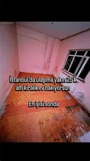 İstanbul’da ulaşıma yakın 25 bin tl altı kiralık ev bakıyorsun 🏡