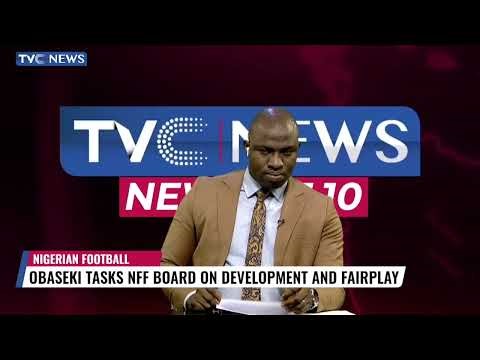 Focus More On Football Development, Fairplay, Obaseki Tells NFF Board