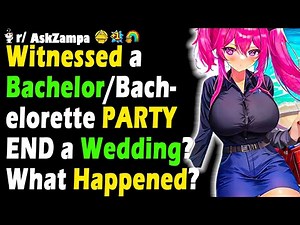 Witnessed a Bachelor/Bachelorette PARTY END a Wedding? What Happened?