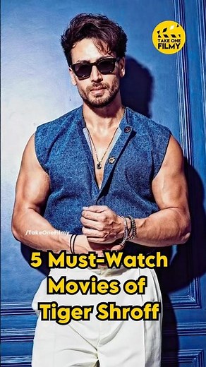 5 must-watch movies of Tiger Shroff