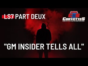 GM INSIDER TELLS ALL -- LS7 PART DEUX