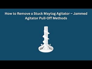 How to Remove a Stuck Maytag Agitator – Jammed Agitator Pull-Off Methods