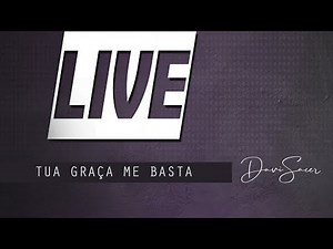 🔴 Live | Davi Sacer - "TUA GRAÇA ME BASTA"