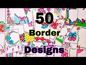 50 Border Designs Compilation/Amazing Border Design/Project File Decoration Ideas/Beautiful Designs