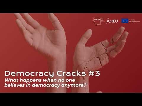 Democracy Cracks #3: What happens when no one believes in democracy anymore?