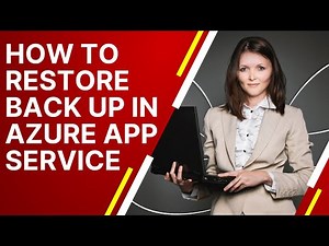HOW TO RESTORE BACK UP IN AZURE APP SERVICE