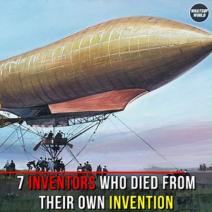 7 inventors who died from their own invention. | Whatsup World