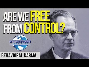 B.F. Skinner On Why You Feel Controlled | Behaviorism