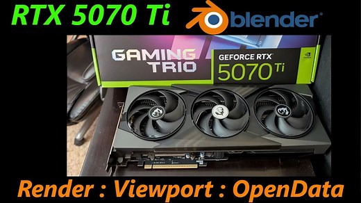 Blender中NVIDIA RTX 5070 Ti的渲染、视口及开放数据基准测试评测