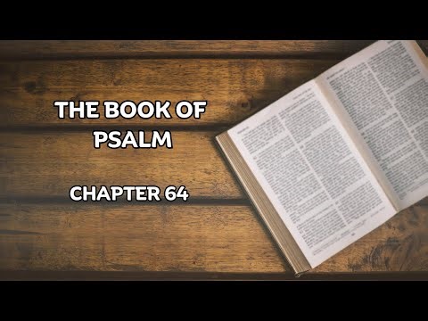 THE BOOK OF PSALM - CHAPTER 64(AUDIO BIBLE)