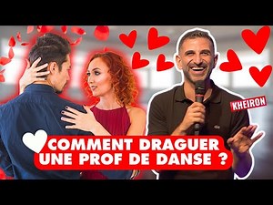 COMMENT DRAGUER UNE PROF DE DANSE ?