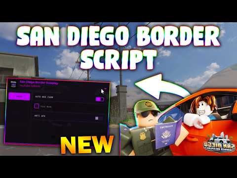 *NEW* San Diego Border Roleplay Script (PASTEBIN 2026) ( AUTO FARM BOX FAST )