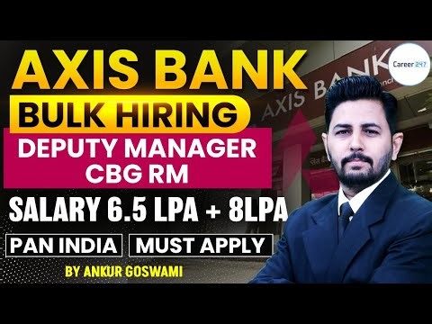 Axis Bank Deputy Manager Recruitment 2026 | CBG RM Job | Pan India Private Bank Vacancy | Career247