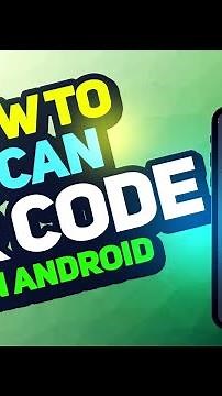 How to Scan QR Code on Android 2025 [New Method] Step-by-Step Guide