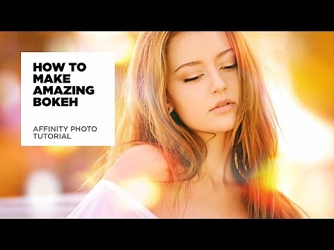 How to Make Amazing Bokeh | Affinity Photo Tutorial