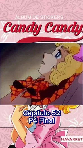 Candy Candy Capítulo 52: Conclusiones y Nostalgia