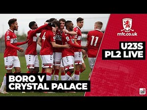 U23s PL2 Live | Boro v Crystal Palace