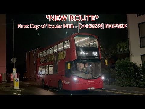 *NEW ROUTE* First Day of London Bus Route N118: (VH45229) BF67GKP