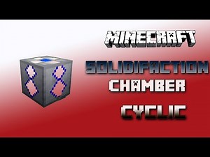Solidification Chamber 🔮 Cyclic Tutorial 1.16.5 🔮 English