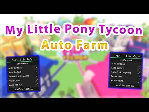 My Little Pony Tycoon | Auto Buttons / Coins / Rebirth Script