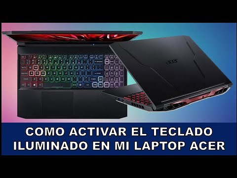 Como activar el teclado iluminado en mi laptop Acer