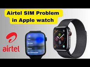 How to Activate Cellular in Apple Watch with Airtel || Airtel SIM Problem in Apple watch