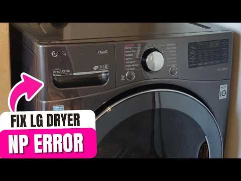 How To Fix LG Dryer NP Error Code 2026
