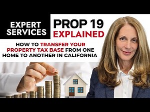 Prop 19 Explained | How to transfer your property tax base to another Anywhere in California