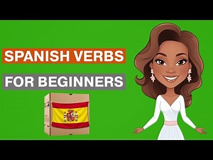 30 Essential Spanish Verbs for Beginners