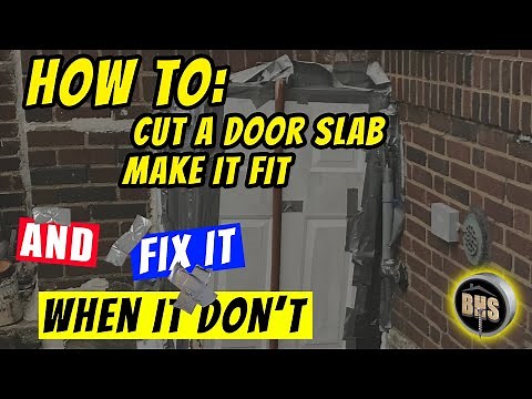 HOW TO CUT A DOOR SLAB - MAKE IT FIT - AND FIX IT WHEN IT DON'T