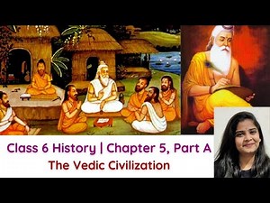 ICSE Class 6 | History | Chapter 5 The Vedic Civilization, Part A | Simran Priya