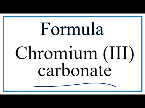 How to Write the Formula for Chromium (III) carbonate