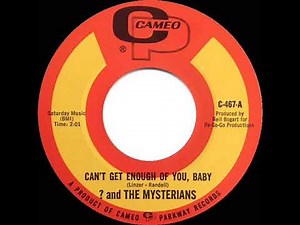1967 ? and The Mysterians - Can’t Get Enough Of You, Baby (mono 45)