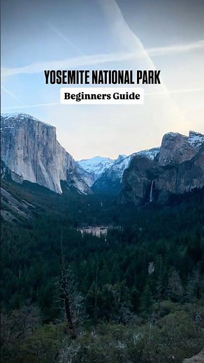Yosemite National Park - Beginners Guide
