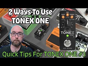 Two Ways We Can Use TONEX ONE! | Quick Tips for TONEX ONE 3