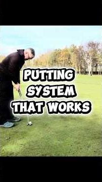 The Putting System That Works