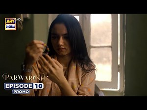 Parwarish Episode 10 | Promo | Aina Asif | Samar Jafri | ARY Digital Drama